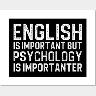 English Is Important But Psychology Is Importanter Posters and Art